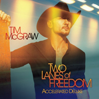 Tim McGraw - Two Lanes Of Freedom (Accelerated Deluxe Edition)