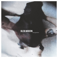 Bleib Modern - Antagonism