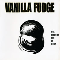 Vanilla Fudge - Out Through