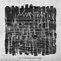 AMANTRA - As It Should Have Been