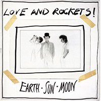 Love and Rockets - 5 Albums (CD 3: Earth - Sun - Moon, 1987)