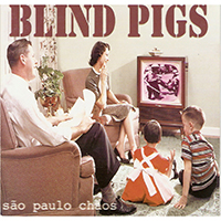 Blind Pigs - Sao Paulo Chaos