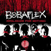 Bobaflex - Apologize For Nothing