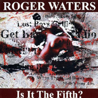 Roger Waters - Is It The Fifth?
