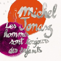 Jonasz, Michel - Les Hommes Sont Toujours Des Enfants