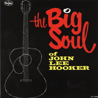 John Lee Hooker - The Big Soul Of John Lee Hooker