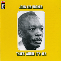 John Lee Hooker - That's Where It's At!