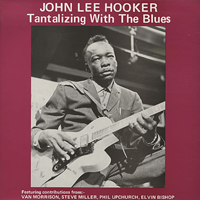 John Lee Hooker - Tantalizing With The Blues