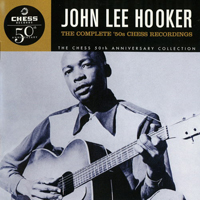 John Lee Hooker - The Complete 50's Chess Recordings (CD 1)