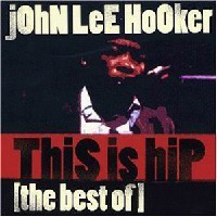 John Lee Hooker - This Is Hip: The Best Of John Lee Hooker