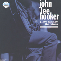 John Lee Hooker - John Lee Hooker Plays & Sings The Blues