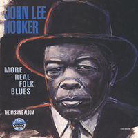 John Lee Hooker - More Real Folk Blues/The Missing Album