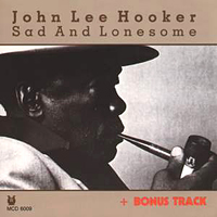John Lee Hooker - Sad And Lonesome