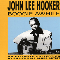 John Lee Hooker - Boogie Awhile