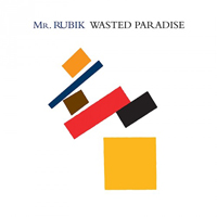 Mr. Rubik - Wasted Paradise