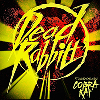 Dead Rabbitts - Cobra Kai (feat. Mikey Carvajal & Islander) (Single)