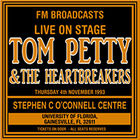 Tom Petty - Live On Stage: FM Broadcasts Stephen C O'Connoll Centre 4th November 1993 (CD 1)