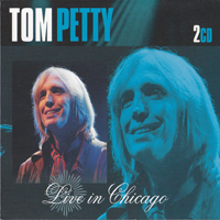 Tom Petty - Live In Chicago (CD 1)