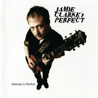 Jamie Clarke's Perfect - Nobody Is perfect