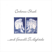 Cerberus Shoal - ...And Farewell To Hightide & Lighthouse in Athens (CD 2: Lighthouse in Athens)