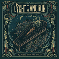 Light Your Anchor - All These Days Are Dead