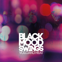 Volcano Heat - Black Mood Swings