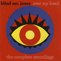 Blind Mr. Jones - Over My Head - The Complete Recordings (CD 1)