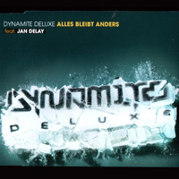 Dynamite Deluxe - Alles Bleibt Anders (Single)