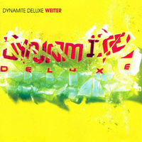 Dynamite Deluxe - Weiter (Single)