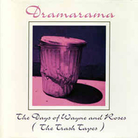 Dramarama - The Days Of Wayne And Roses (The Trash Tapes)