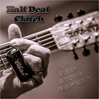 Half Deaf Clatch - Eat Sleep Stomp Repeat