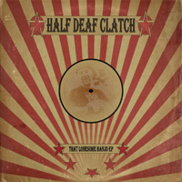 Half Deaf Clatch - That Lonesome Banjo (EP)