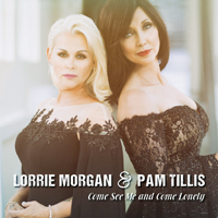 Tillis, Pam - Come See Me And Come Lonely (feat. Lorrie Morgan)