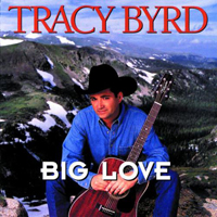 Byrd, Tracy - Big Love