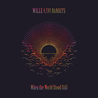 Wille and the Bandits - When the World Stood Still
