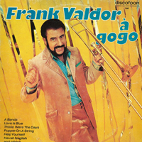 Valdor, Frank - Frank Valdor A Gogo
