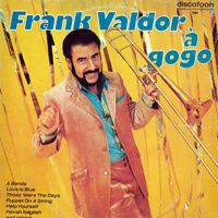 Valdor, Frank - Frank Valdor A GoGo (LP)