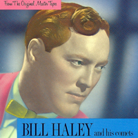 Bill Haley and his Comets - From the Orginal Master Tapes