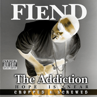 Fiend - The Addiction (chopped & screwed)