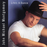 Montgomery, John Michael - Life.s A Dance