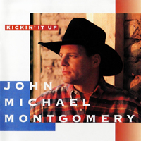 Montgomery, John Michael - Kickin' It Up
