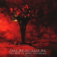 Coughlan, Mary - Love Me Or Leave Me, The Best Of
