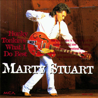 Stuart, Marty - Honky Tonkin's What I Do Best