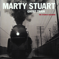 Stuart, Marty - Ghost Train - The Studio B Sessions