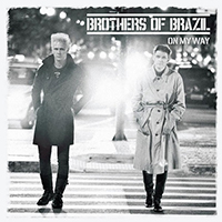 Brothers of Brazil - On My Way