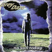 Grey Daze - No Sun Today (2007 Remixed & Remastered)