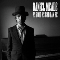 Meade, Daniel - As Good As Bad Can Be