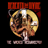 Beneath The Divine - The Wicked Resurrection
