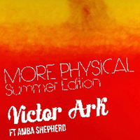 Ark, Victor  - More Physical (Summer Edition) (Single)
