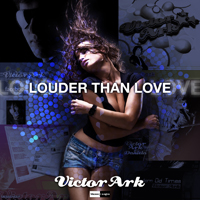 Ark, Victor  - Louder Than Love (Maxi-Single)